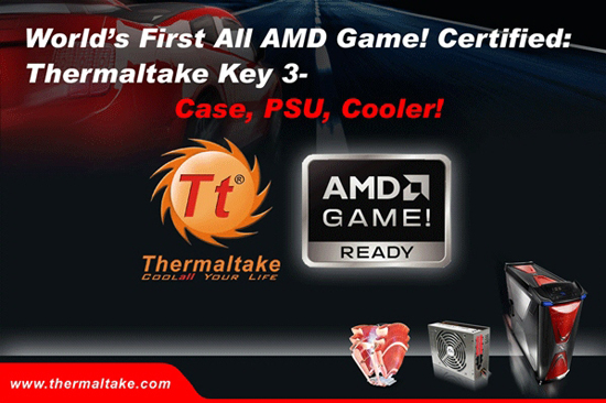 ## Thermaltake AMD GAME! Sertifikalı Donanımlarını Duyurdu ##