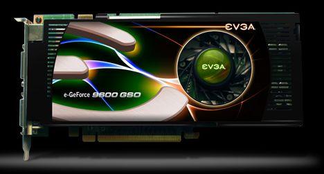 EVGA'dan iki yeni GeForce 9600GSO geliyor