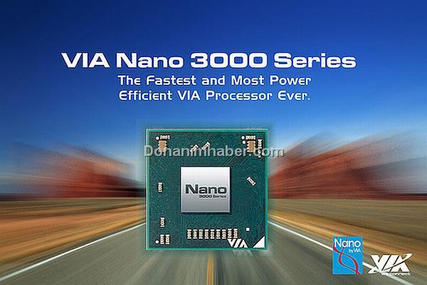 VIA Nano 3000 serisi işlemcileriyle Intel Atom'a meydan okuyor