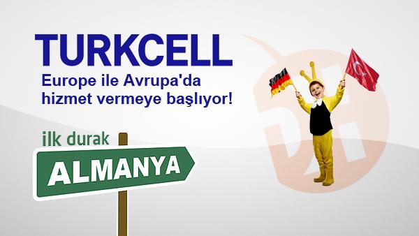 Turkcell, Turkcell Europe ile Avrupa'da hizmet vermeye başlıyor. İlk durak Almanya!