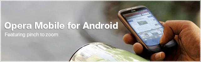 Android, Opera Mobile'a gelecek ay kavuşuyor