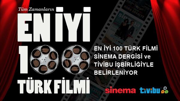 TTNET Tivibu ve Sinema Dergisi, En İyi 100 Türk Filmini belirliyor