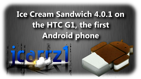 ICS sürümü için sırada HTC G1 modeli var