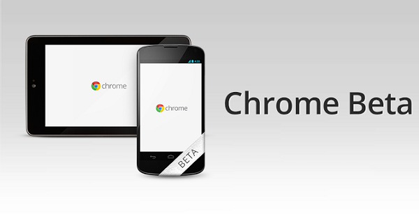 Chrome beta süreci Android kullanıcılarına da açıldı