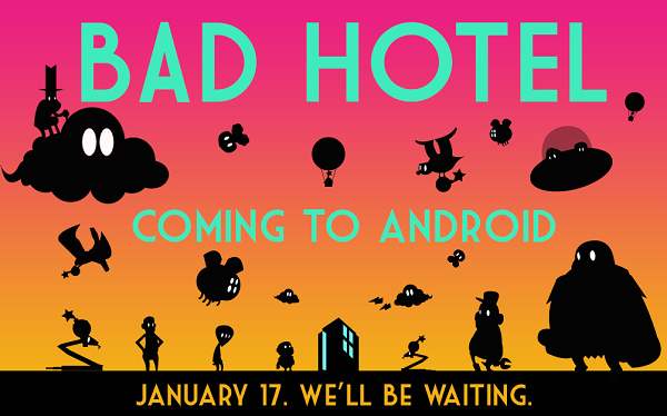 Bad Hotel'in Android versiyonunun çıkış tarihi açıklandı(Güncellendi)