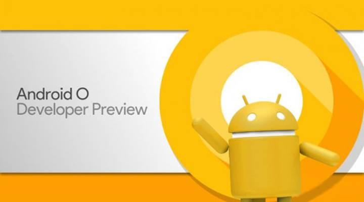 Android O Geliştirici Önizleme 4 çıktı, final sürüm yakında