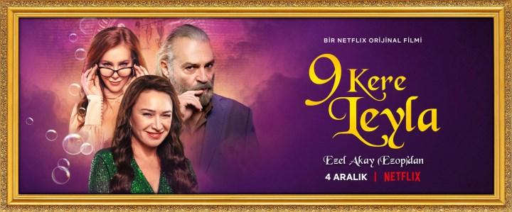 Netflix’in yeni Türk filmi '9 Kere Leyla' yayınlandı