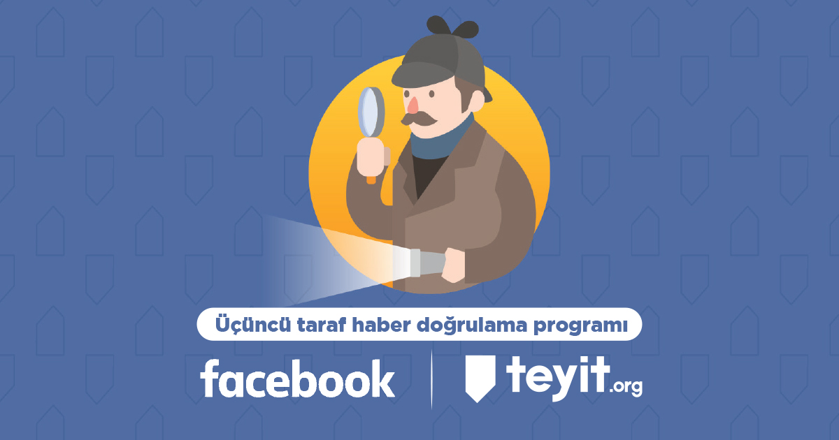 Facebook ve teyit.org iş birliği ile Türkiye'de asılsız haberlere geçit yok!
