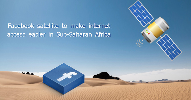 Facebook uzak bölgelere internet sağlamak için uydu geliştirdiğini onayladı
