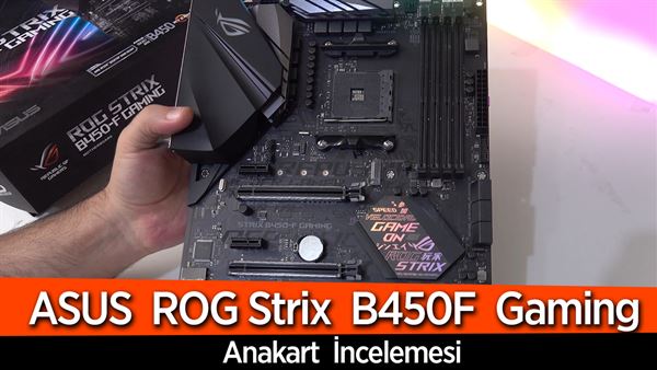 Asus Rog Strix B450f Gaming Anakart Incelemesi
