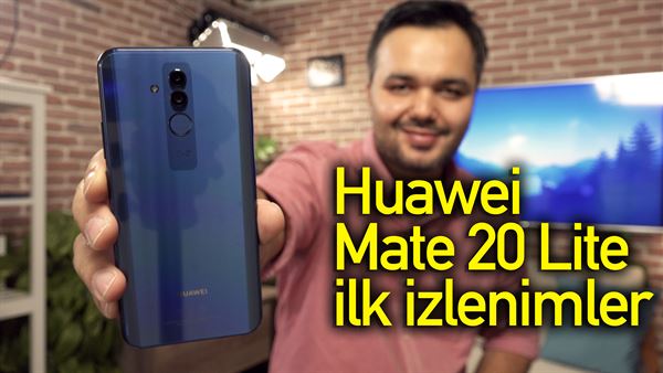 huawei mate 20 lite ilk izlenimler