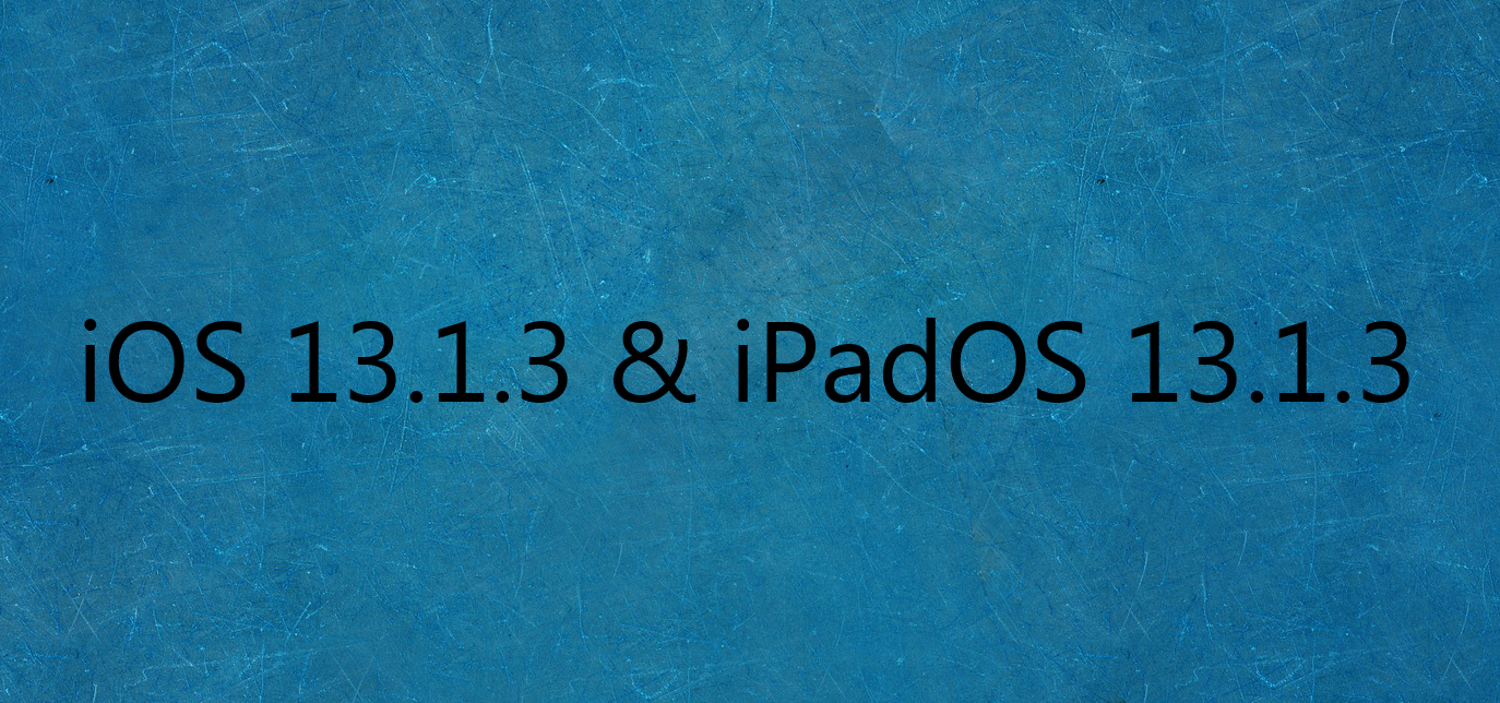 Apple, iOS ve iPadOS 13.1.3 güncellemesini yayınladı