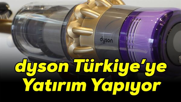 dyson turkiye de ilk resmi servisini acti yatirimlar artiyor
