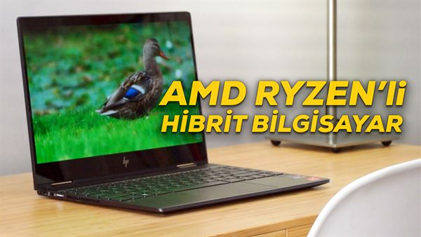 amd ryzen ile ikisi bir arada hp envy