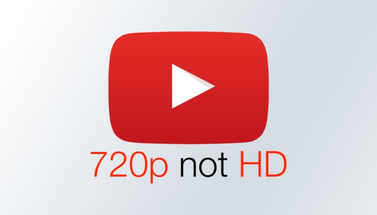 Youtube artık 720p çözünürlüğü HD olarak işaretlemiyor