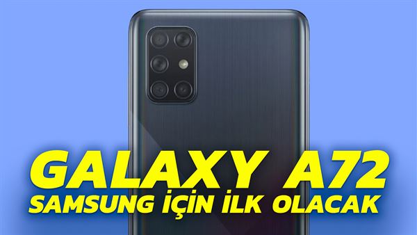 samsung icin ilk olacak 5 kamerali galaxy a72 geliyor