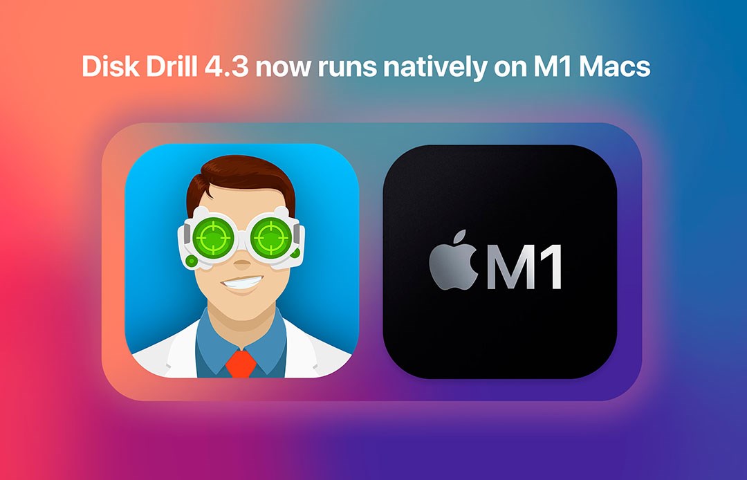 Disk Drill, yeni sürümüyle M1 işlemcili Mac'ler için yerel destek sunuyor