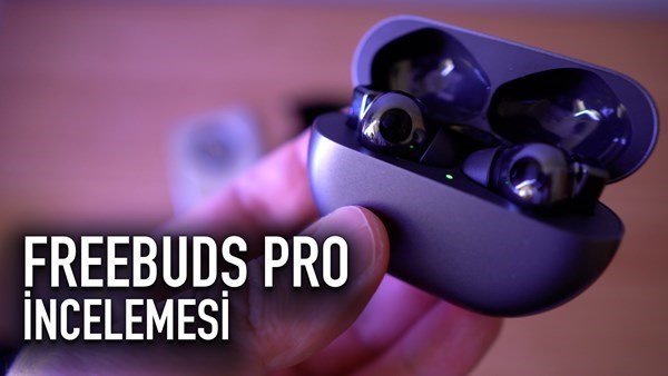 huawei freebuds pro incelemesi anc kablosuz sarj ve bluetooth 5 2
