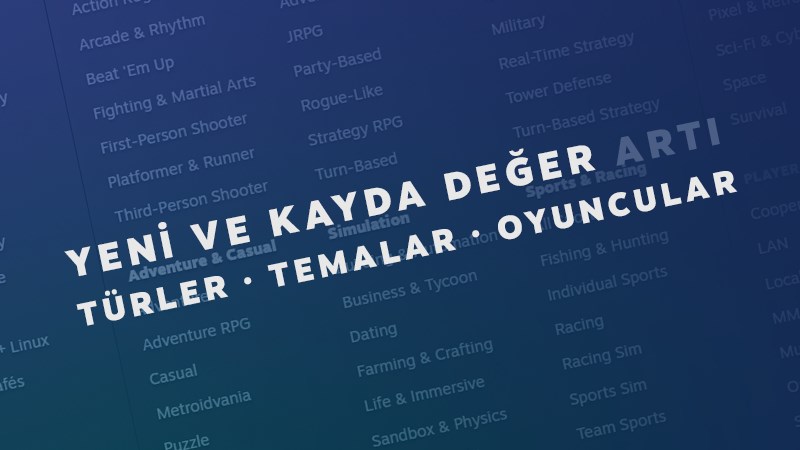 Steam'in yeni güncellemesi yayınlandı: Mağazaya 'Yeni ve Kayda Değer' bölümü eklendi