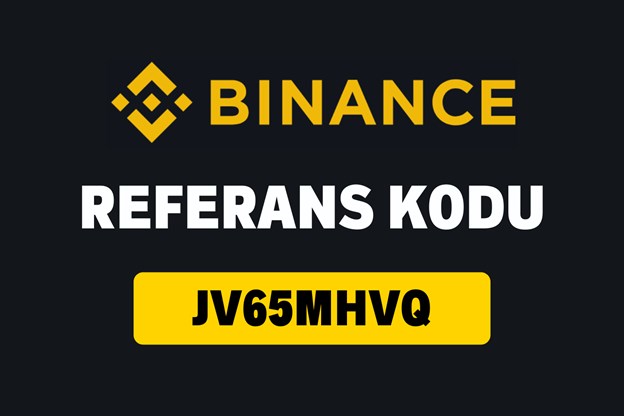 Binance Referans Kodu: JV65MHVQ