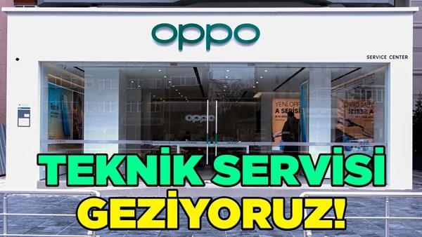 Oppo'nun Türkiye'deki ilk resmi teknik servisini geziyoruz!