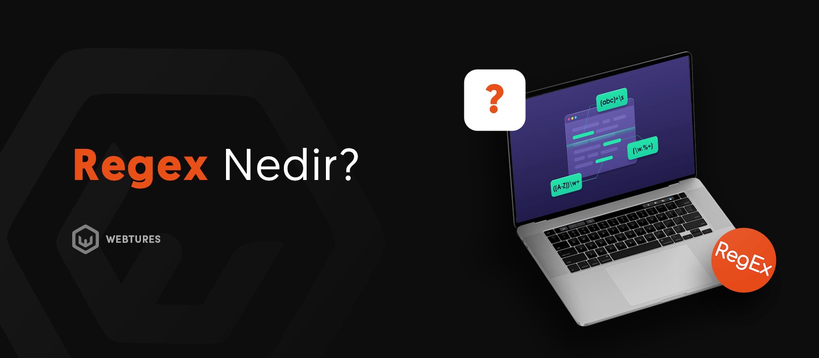 Regex Nedir? Neden Kullanılmalıdır?