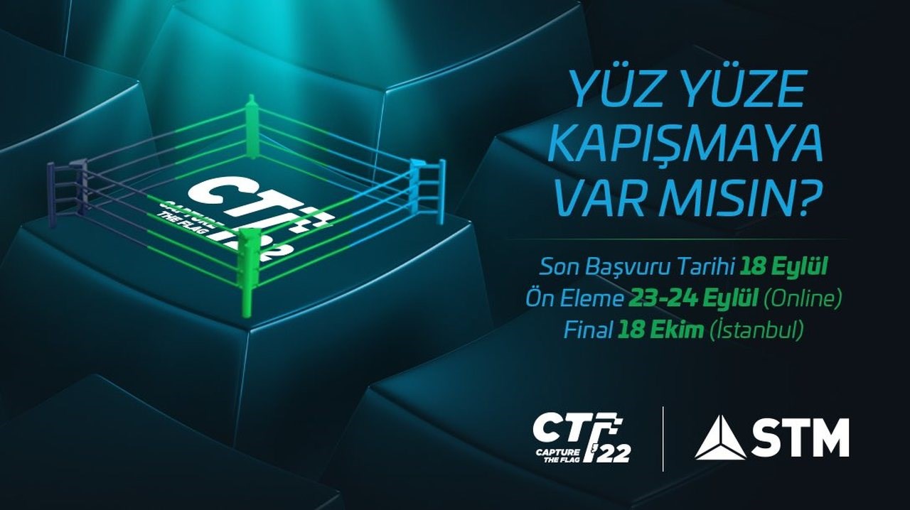 STM CTF-22'ye Başvur, Siber Güvenlik Arenasında Yerini Al!
