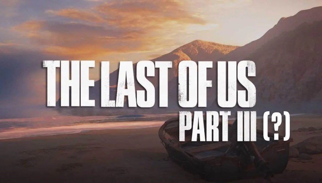 The Last of Us Part 3 için ilk sinyal verildi