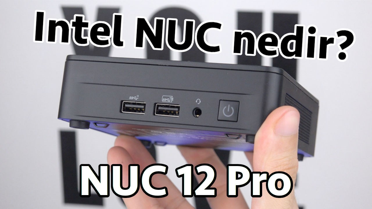 12 çekirdekli 4 monitör çıkışlı, amacı ne? “Intel NUC 12 Pro”