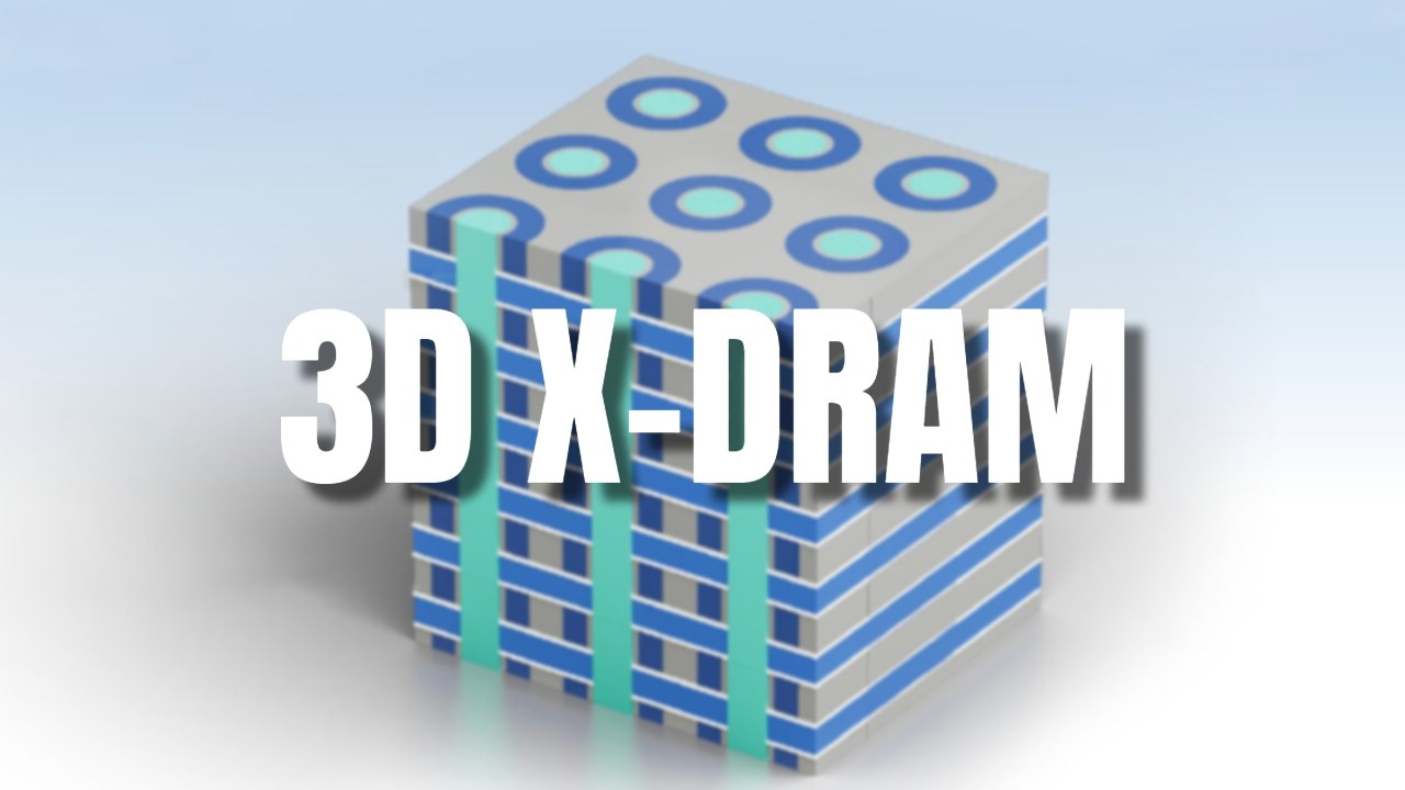 Devrimsel 3D X-DRAM bellek teknolojisi duyuruldu