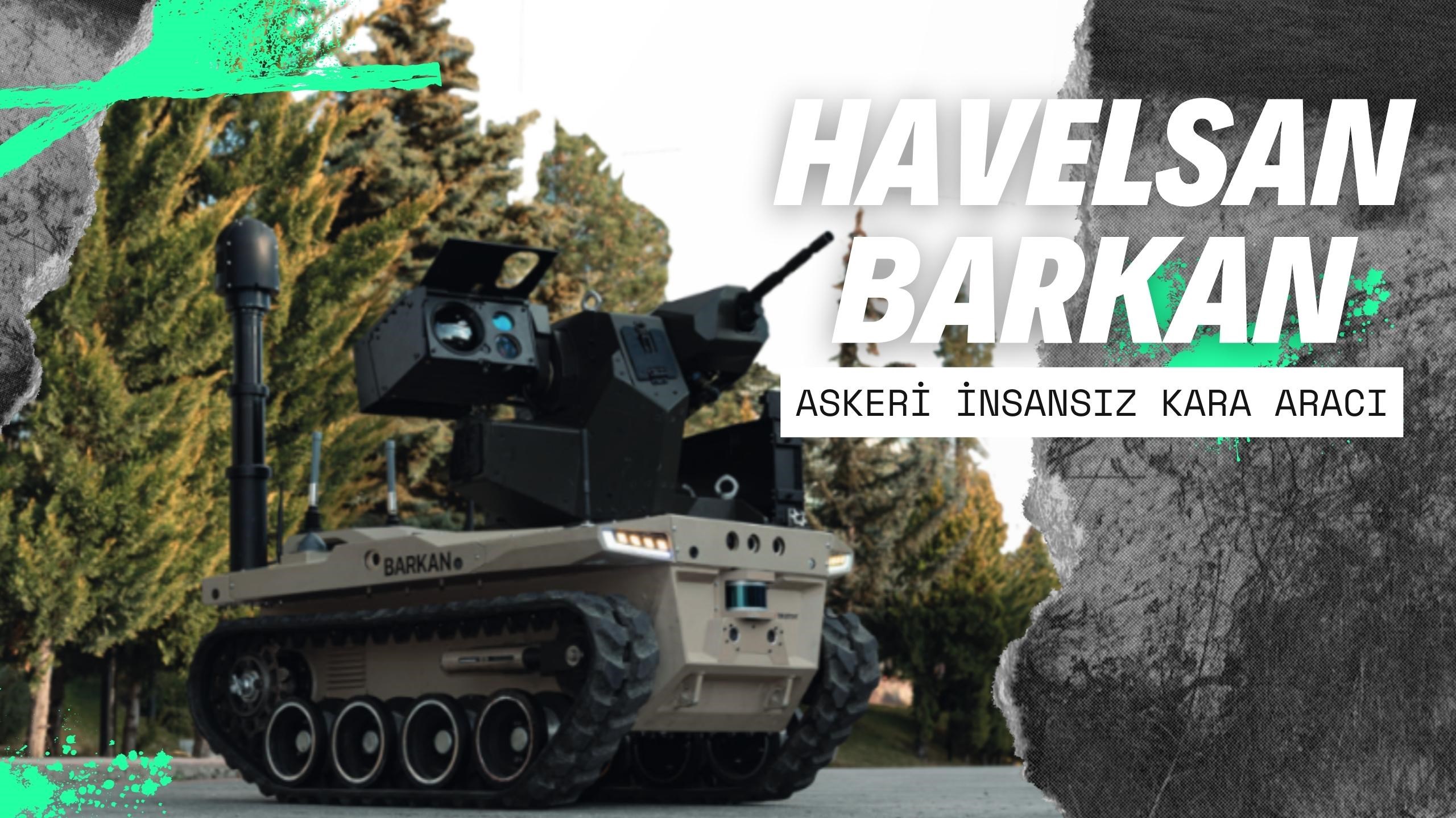 Savunma sanayimizin göz bebeği Havelsan'ın İKA'sı Barkan