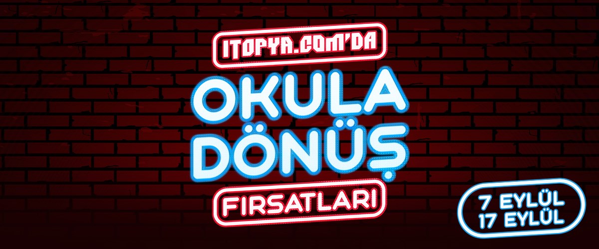 ITOPYA. COM’DA OKULA DÖNÜŞ FIRSATLARI!