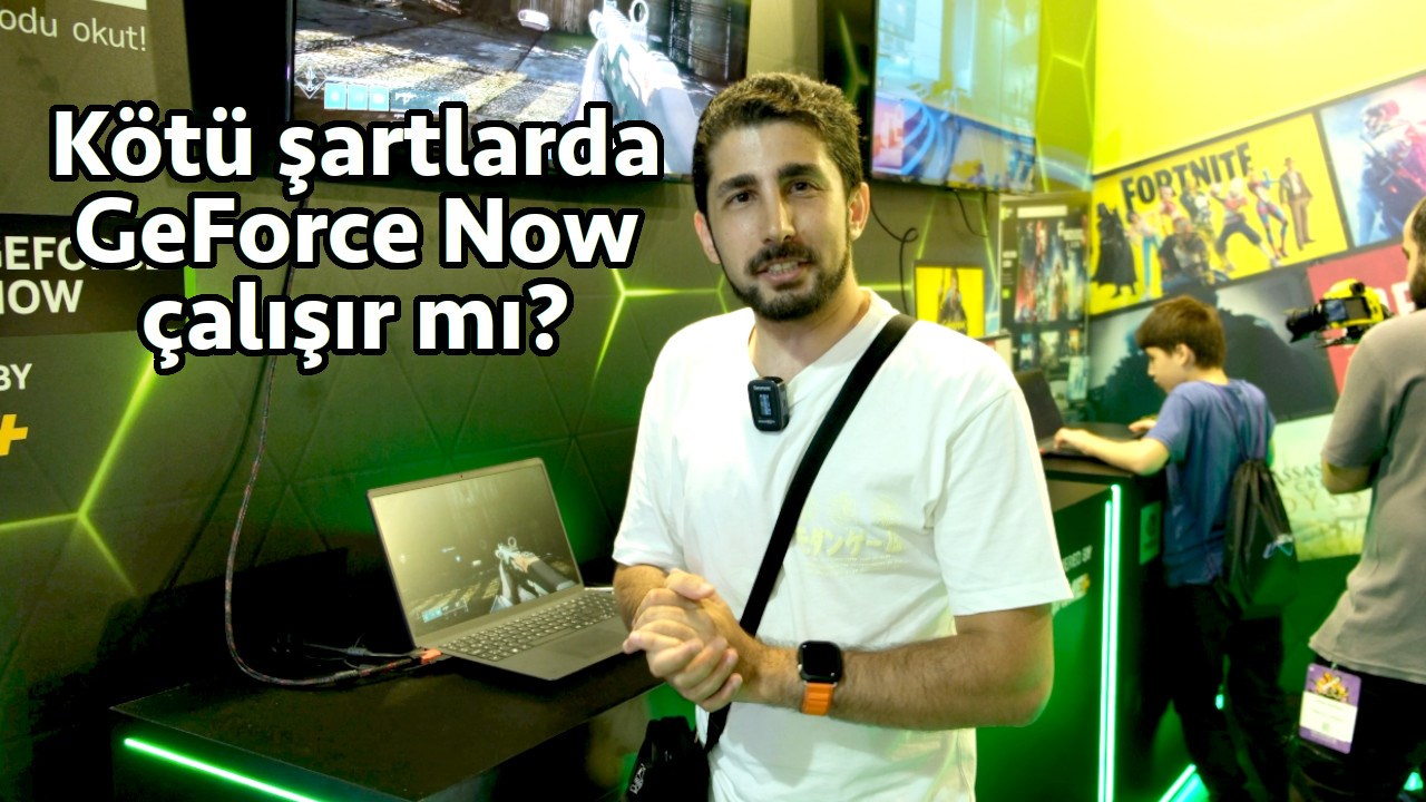 GeForce NOW her yerde çalışır mı? 'Fuarda GeForce Now denedik'