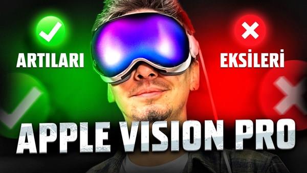 Artı ve eksileriyle Apple Vision Pro deneyimlerimiz!