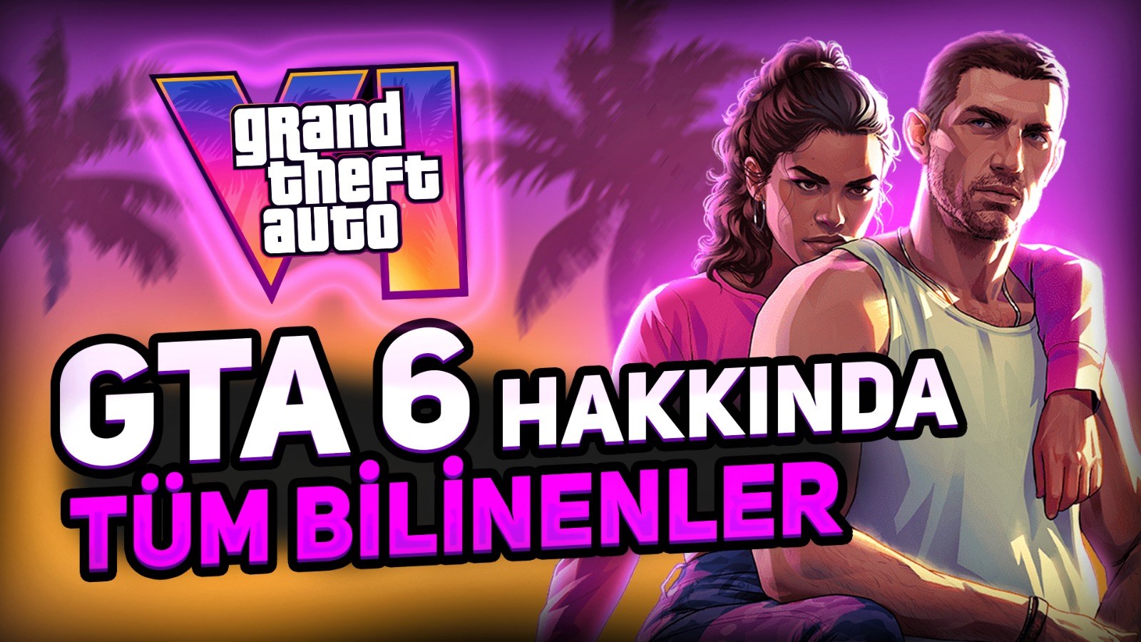 GTA 6 hakkında bilinen her şey!