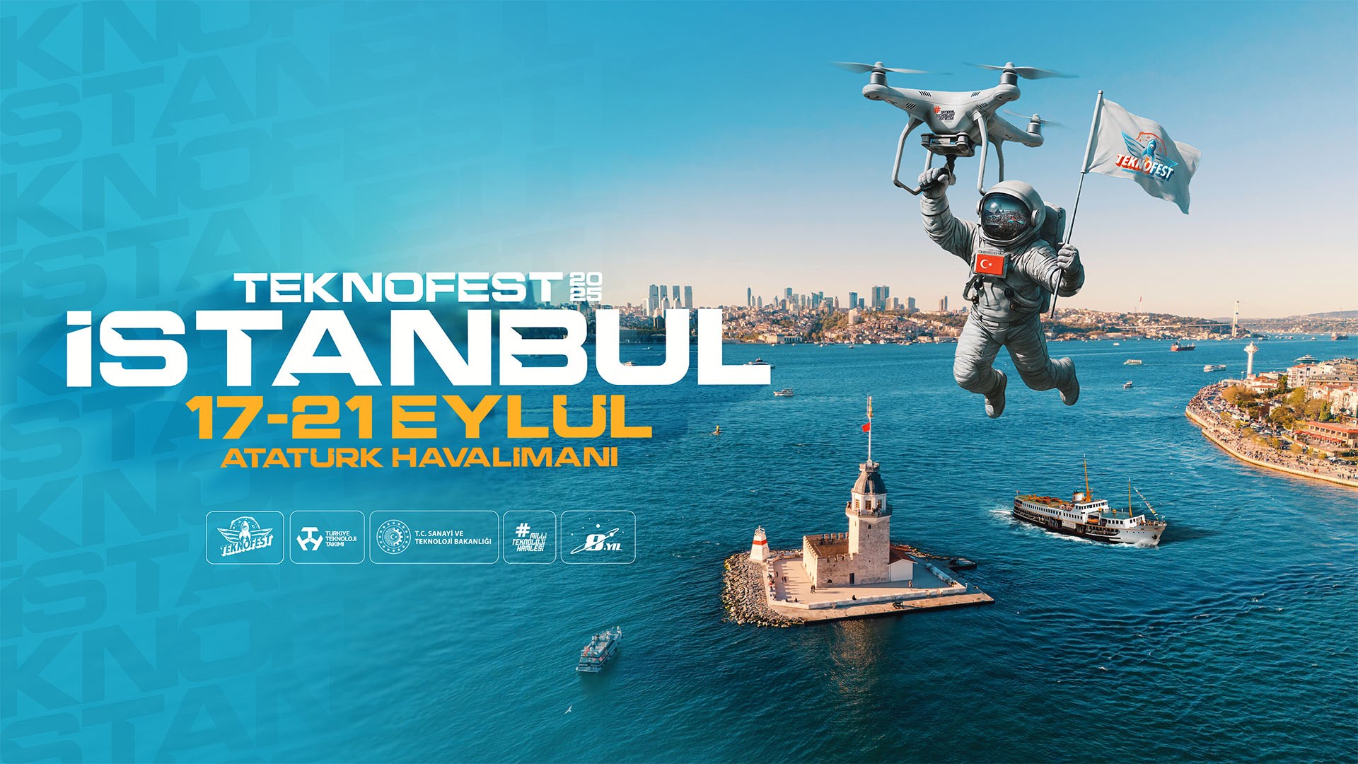 TEKNOFEST İstanbul 2025 tarihi açıklandı: 17-21 Eylül