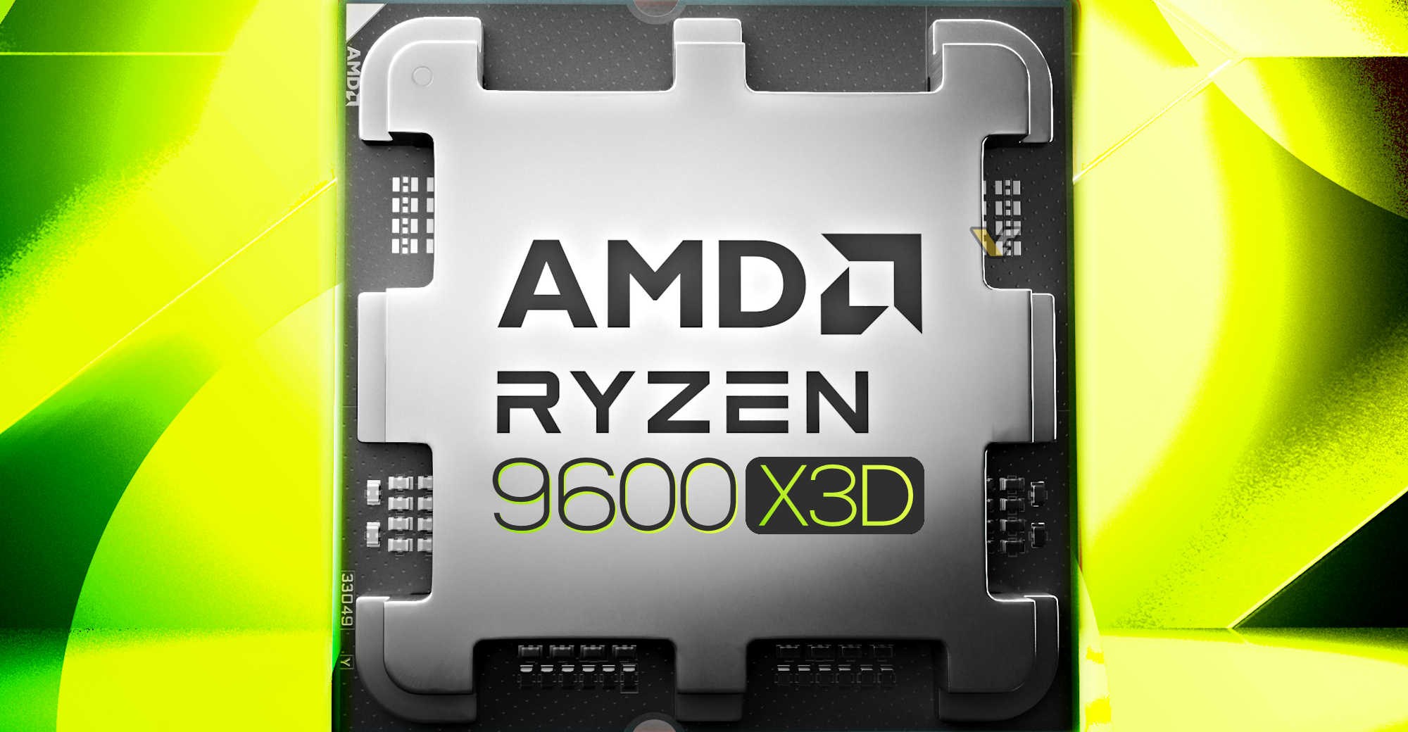 AMD, Ryzen 5 9600X3D ve Ryzen 5 9600 işlemcilerini onayladı