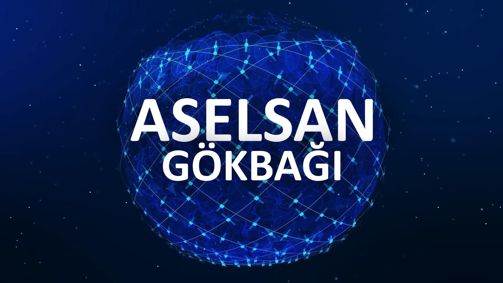 ASELSAN GÖKBAĞI: Starlink benzeri askeri haberleşme ağı geliyor