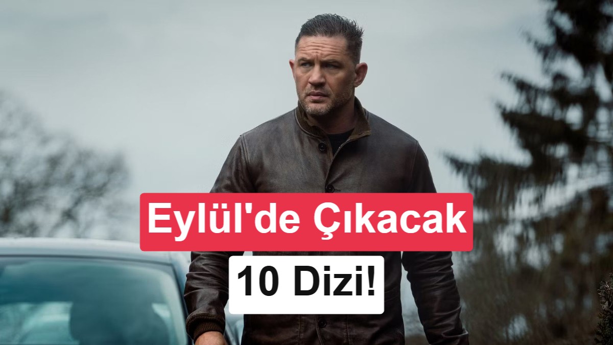 Eylül ayında başlayacak en dikkat çekici 10 dizi