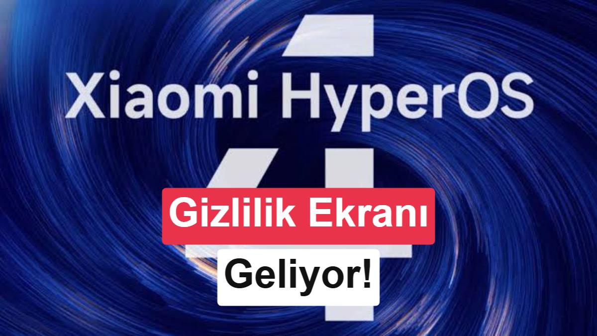 Xiaomi'nin "Gizlilik Ekranı" özelliği ortaya çıktı: Otomatik açılacak