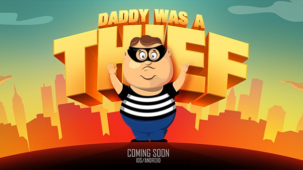 Daddy Was A Thief, Android ve iOS platformları için geliyor