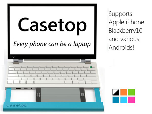 Casetop, akıllı cep telefonları dizüstü bilgisayara dönüştürüyor