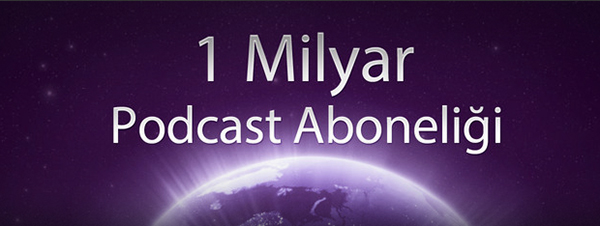 Apple, 1 Milyar Podcast abonelik miktarına ulaştı