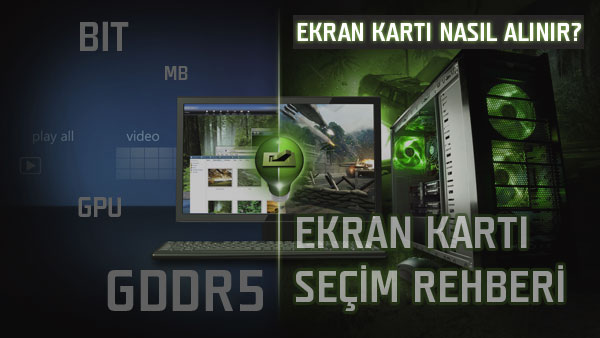 ekran karti alim rehberi bit mi