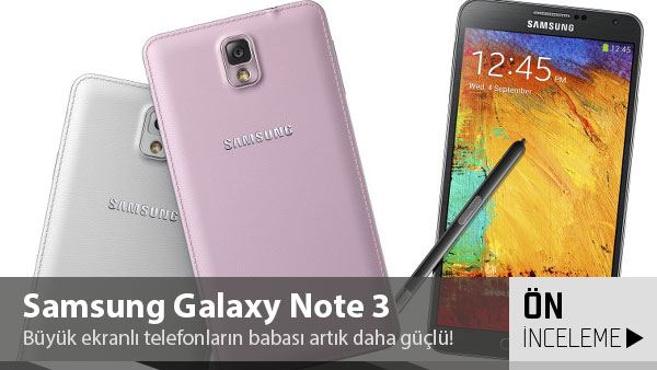 samsung galaxy note 3 on inceleme super telefonun tum detaylari bu videoda