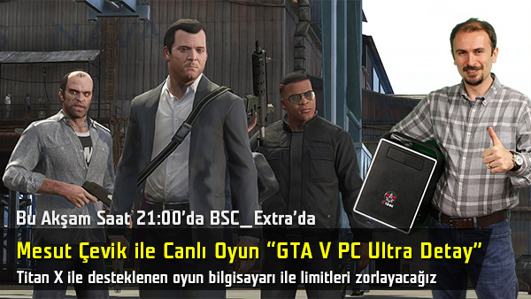 Mesut Çevik ile Canlı Oyun “GTA V PC Ultra Detay” Full HD Yayın Tekrarı