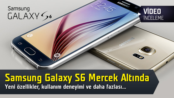 samsung galaxy s6 video inceleme yeni