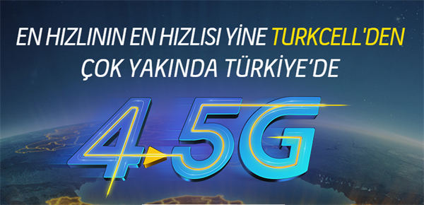 4.5G geldi hoş geldi