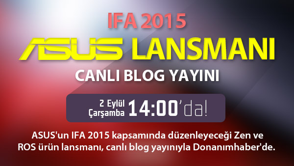 Asus'un IFA 2015 Etkinliği Canlı Blog Yayını Çarşamba saat 14:00'da