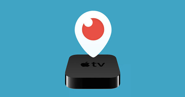 Twitter, Apple TV için Periscope üzerinde çalışıyor